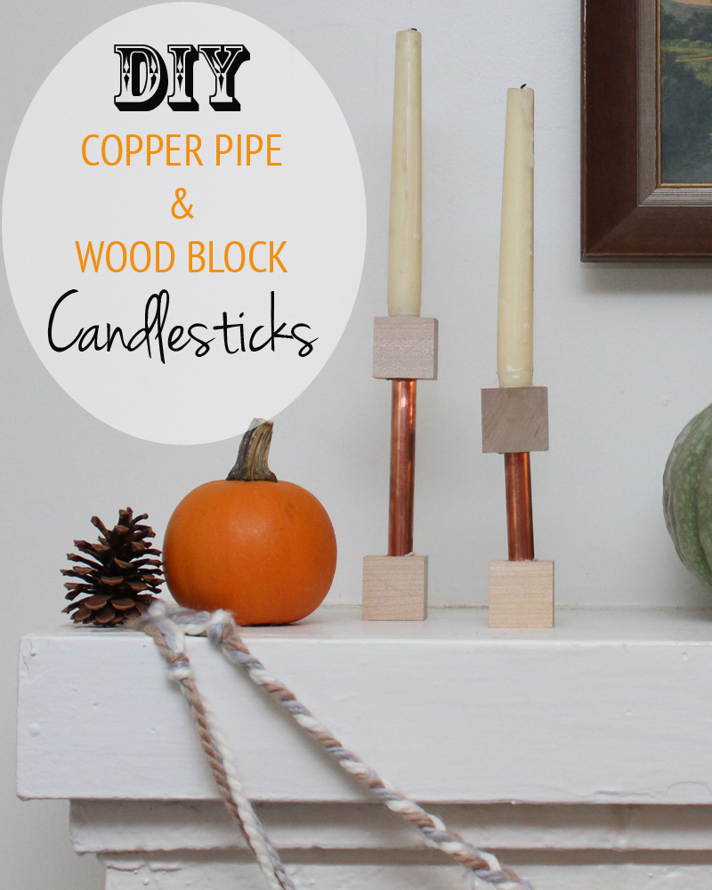 DIY Copper Pipe & Wood Block Candlesticks